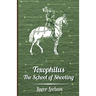 Toxophilus - The School of Shooting (History of Archery Series)