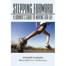 Stepping Forward: A Runner's Guide to Moving for Life