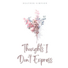 Thoughts I Don't Express