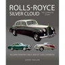 Rolls Royce Silver Cloud: The Complete Story * Including Phantom V and VI, Bentley S and Continental