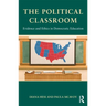 The Political Classroom: Evidence and Ethics in Democratic Education