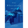 The Placeless Abode: Talks and Writings on the Nature of Existence