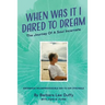 When Was it I Dared to Dream: The Journey of a soul incarnate