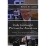 Rush Limbaugh's Platform for Americans: Platform points Rush would endorse if he ran for President!