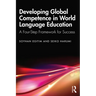 Developing Global Competence in World Language Education: A Four-Step Framework for Success