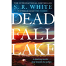Dead Fall Lake: A Stunning New Crime Thriller from the International Bestselling Author