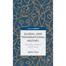 Global and Transnational History: The Past, Present, and Future