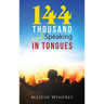 144 Thousand and Speaking In Tongues