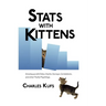 Stats with Kittens: Growing up with Data, Charts, Surveys, Correlations, and Other Floofy Playthings