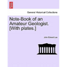 Note-Book of an Amateur Geologist. [With plates.]