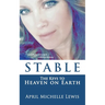 Stable: The Keys to Heaven on Earth