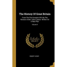 The History Of Great Britain: From The First Invasion Of It By The Romans Under Julius Caesar. Written On A New Plan; Volume 9
