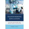 Transforming Education: Evolving, Revisualizing, and Restructuring K-12 Education