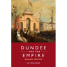 Dundee and the Empire: 'Juteopolis' 1850-1939