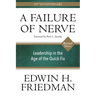A Failure of Nerve: Leadership in the Age of the Quick Fix (10th Anniversary, Revised Edition)