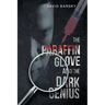 The Paraffin Glove And The Dark Genius