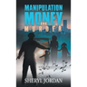 Manipulation, Money, and Murder