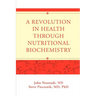 A Revolution in Health through Nutritional Biochemistry