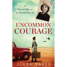 Uncommon Courage: A Naval Officer in World War II
