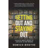 Getting Out & Staying Out: A Black Man's Guide to Success After Prison