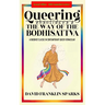 Queering Shantideva's the Way of the Bodhisattva: A Buddhist Classic in Contemporary Queer Vernacular