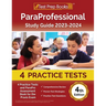 ParaProfessional Study Guide 2023-2024: 4 Practice Tests and ParaPro Assessment Book for the Praxis Exam [4th Edition]