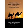 Zigzag Journeys in the Camel Country: Arabia in Picture and Story