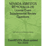 NEVADA ASBESTOS REMOVAL(A-23) License Exam Supplemental Review Questions 2016/17 Edition: (with 50+ Self Practice Review Questions)