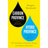 Carbon Province, Hydro Province: The Challenge of Canadian Energy and Climate Federalism