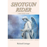 Shotgun Rider: A True Angel Story
