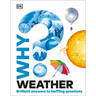 Why? Weather: Brilliant Answers to Baffling Questions