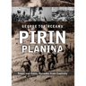 Pirin Planina: Tragic and Comic Episodes from Captivity