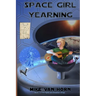 Space Girl Yearning: Our heroine gets the space adventure she yearns for, and then some.