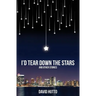 I'd Tear Down the Stars