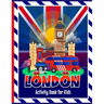 London Activity Book for Kids: Fun activities including colouring in, puzzles, drawing, wordsearches, mazes & London themed facts for children to lear