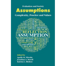 Assumptions: Complexity, Practice and Values