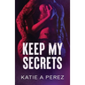 Keep My Secrets: An Age Gap Billionaire Romance