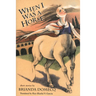 When I Was a Horse: And Other Stories