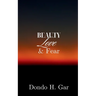 Beauty Love & Fear
