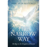The Narrow Way: The Keys to the Kingdom of Heaven