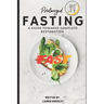 Prolonged Fasting: A guide towards complete restoration