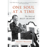 One Soul at a Time: The Story of Billy Graham