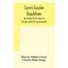 Cicero's Tusculan disputations: also treatises On the nature of the gods, and On the commonwealth