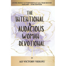 The Intentional and Audacious Woman Devotional: Living Bodly and Purposefull all Year Round (January - March Edition)