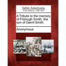A Tribute to the Memory of Fitzhugh Smith, the Son of Gerrit Smith.