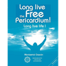 Long live the free Pericardium !: Long live life !