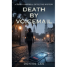 Death by Voicemail