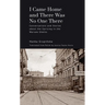 I Came Home and There Was No One There: Conversations and Stories about the Uprising in the Warsaw Ghetto