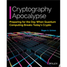 Cryptography Apocalypse: Preparing for the Day When Quantum Computing Breaks Today's Crypto