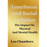 Loneliness And Social Isolation: The Impact On Physical And Mental Health